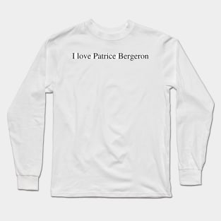 I love Patrice Bergeron Long Sleeve T-Shirt